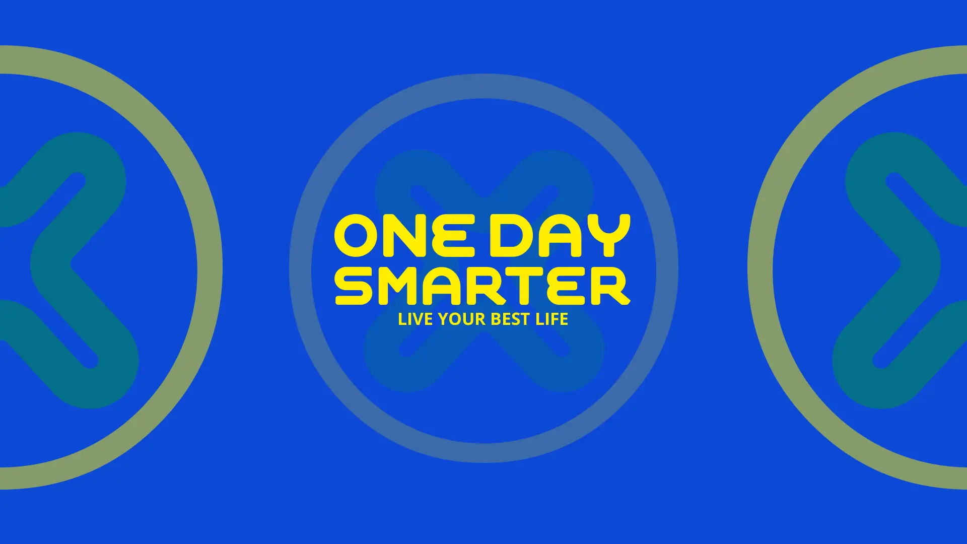 One Day Smarter - Live Your Best Life